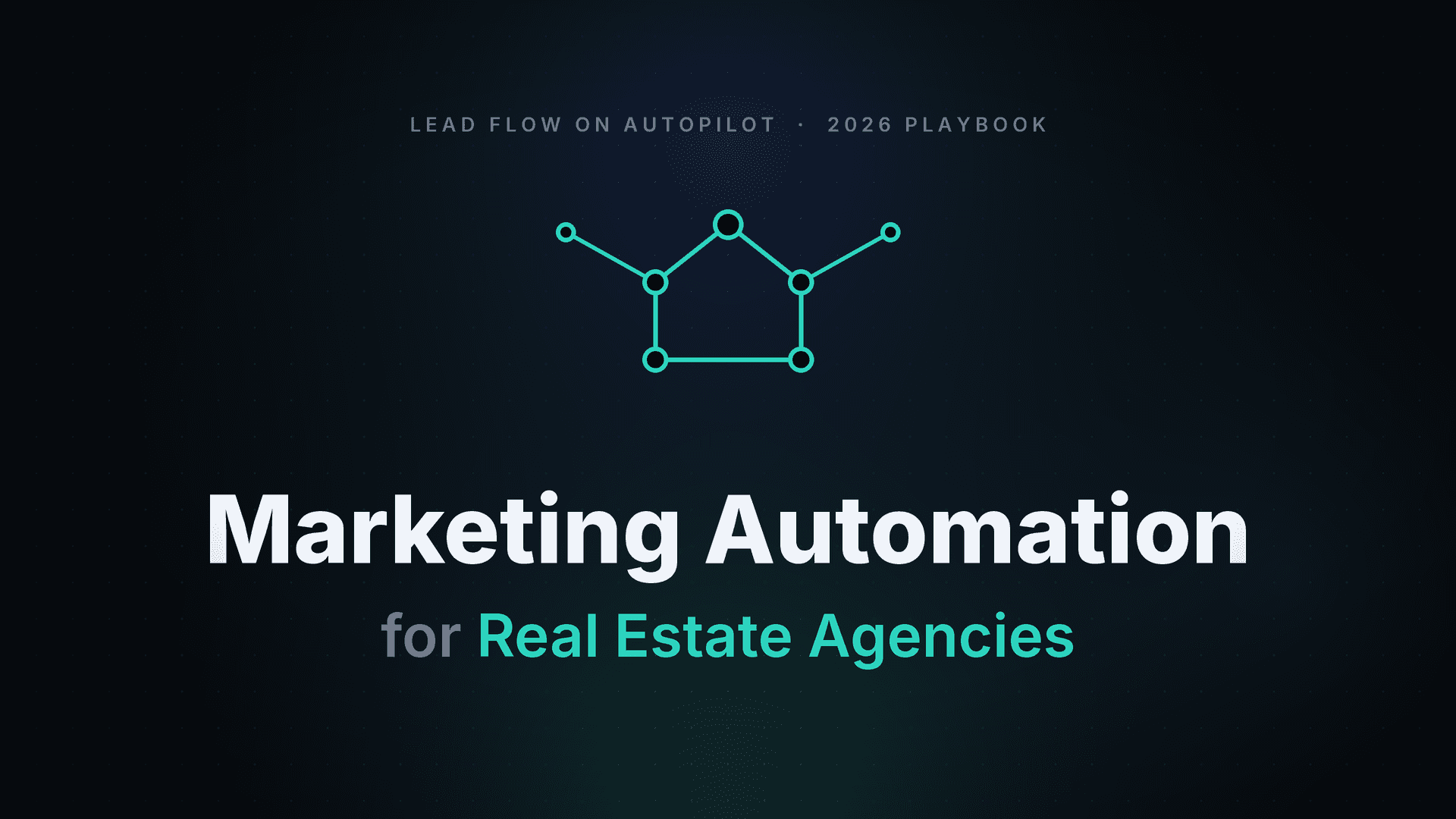 Marketing Automation for Real Estate Agencies: What Actually Moves the Needle